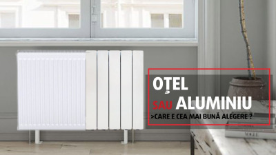 Aluminiu sau oțel: care e caloriferul ideal pentru tine?