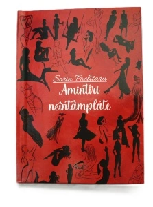 Amintiri Neîntâmplate - Sorin Poclitaru