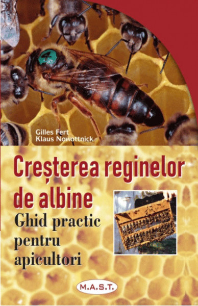 Cresterea reginelor de albine - Ghid practic pentru apicultori