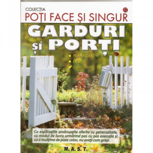 Garduri si porti - Planificare, design, construire, MAST