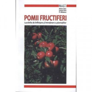 Pomii fructiferi - Lucrarile de infiintare si intretinere a plantatiilor