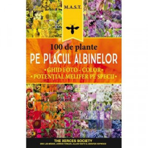 100 de plante pe placul albinelor - Ghid foto color - potential melifer pe specii