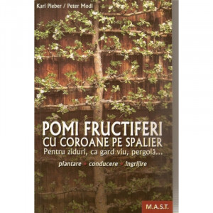 Pomi fructiferi cu coroane pe spalier - pentru ziduri, gard viu, pergola. Plantare, conducere, ingrijire