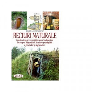 Beciuri naturale - Costruirea si reconditionarea incaperilor in scopul depozitarii in stare proaspata a fructelor si legumelor
