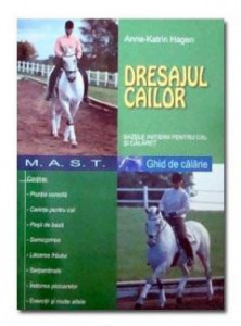 Dresajul cailor. Ghid de calarie, MAST