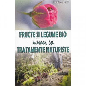 Fructe si legume bio numai cu tratamente naturiste, MAST